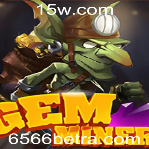 Explorando o Fascinante Mundo do Jogo GemMiner e Sua Conexão com 6566bet